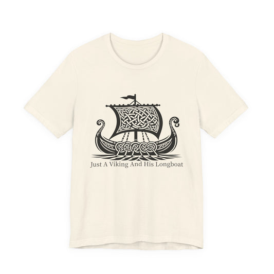 Just A Viking And His Longboat T-Shirt