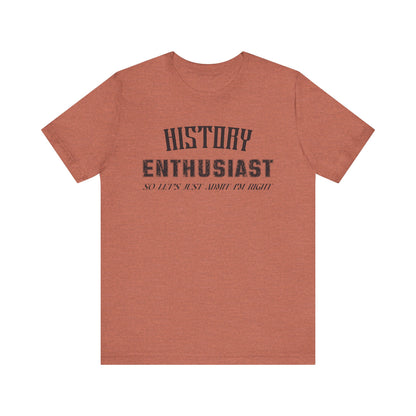 History Enthusiast T-Shirt