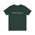 Good trouble T-Shirt