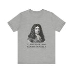 Always follow good counsels T-Shirt