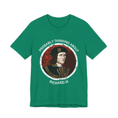 Probably Thinking About Richard III T-Shirt