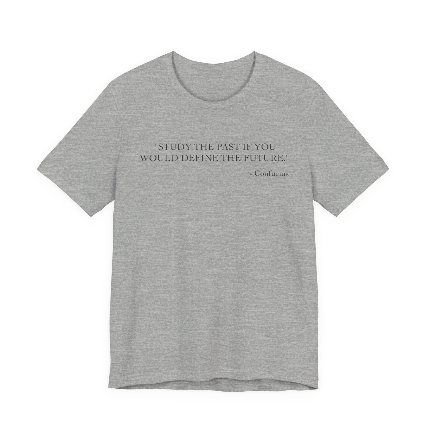 Study the past if you would define the future T-Shirt