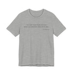 Study the past if you would define the future T-Shirt