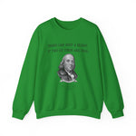 Three Can Keep a Secret Ben Franklin Sweatshirt