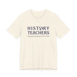 History teachers always bringing up the past T-Shirt