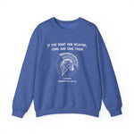 If You Want Our Weapons Sweatshirt