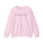 We are not makers of history Sweatshirt