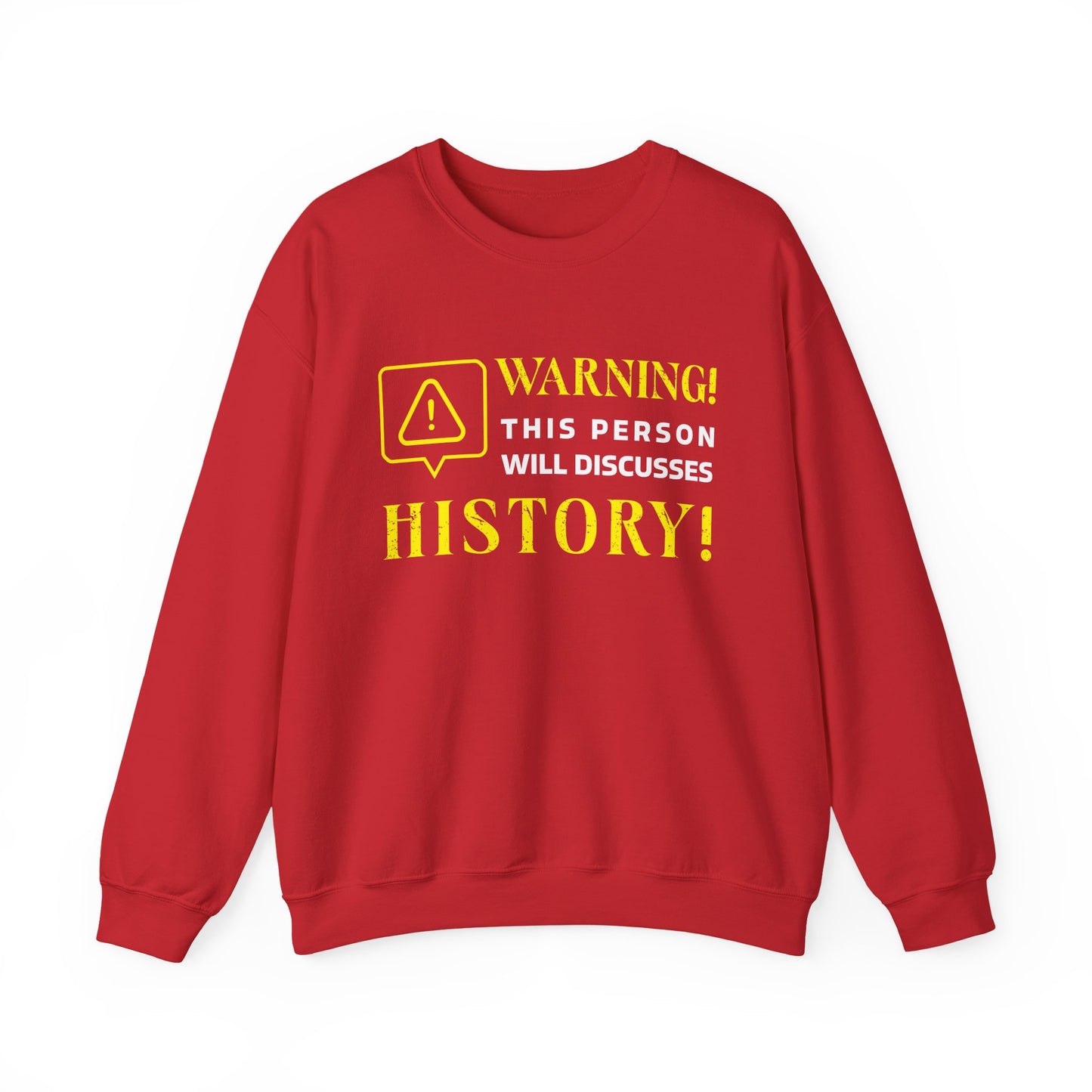 Warning Will Discusses History Sweatshirt