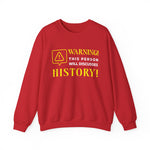 Warning Will Discusses History Sweatshirt