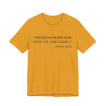 Never go to bed mad T-Shirt