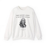 Three Can Keep a Secret Ben Franklin Sweatshirt