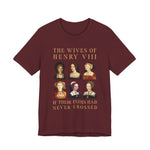 Henry VIII Wives T-Shirt