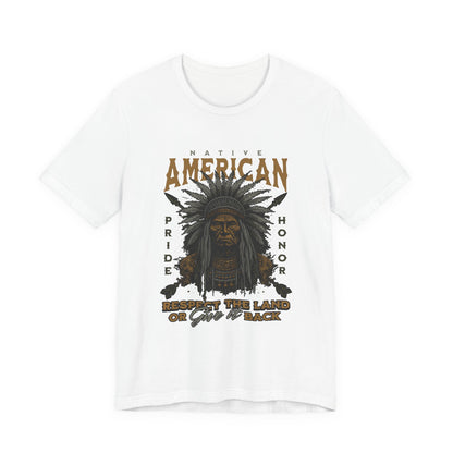 Native American Respect the Land T-Shirt