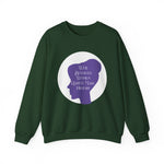Well Behaved Women Rarely Make History Sweatshirts