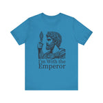 I'm With the Emperor T-Shirt