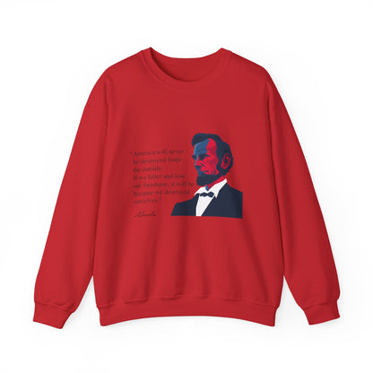 America will never be destroyed from the outside Sweatshirt