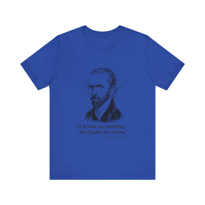 I dream my painting T-Shirt