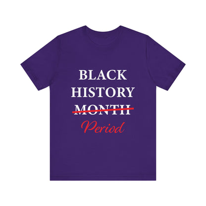 Black History Month Period T-Shirt