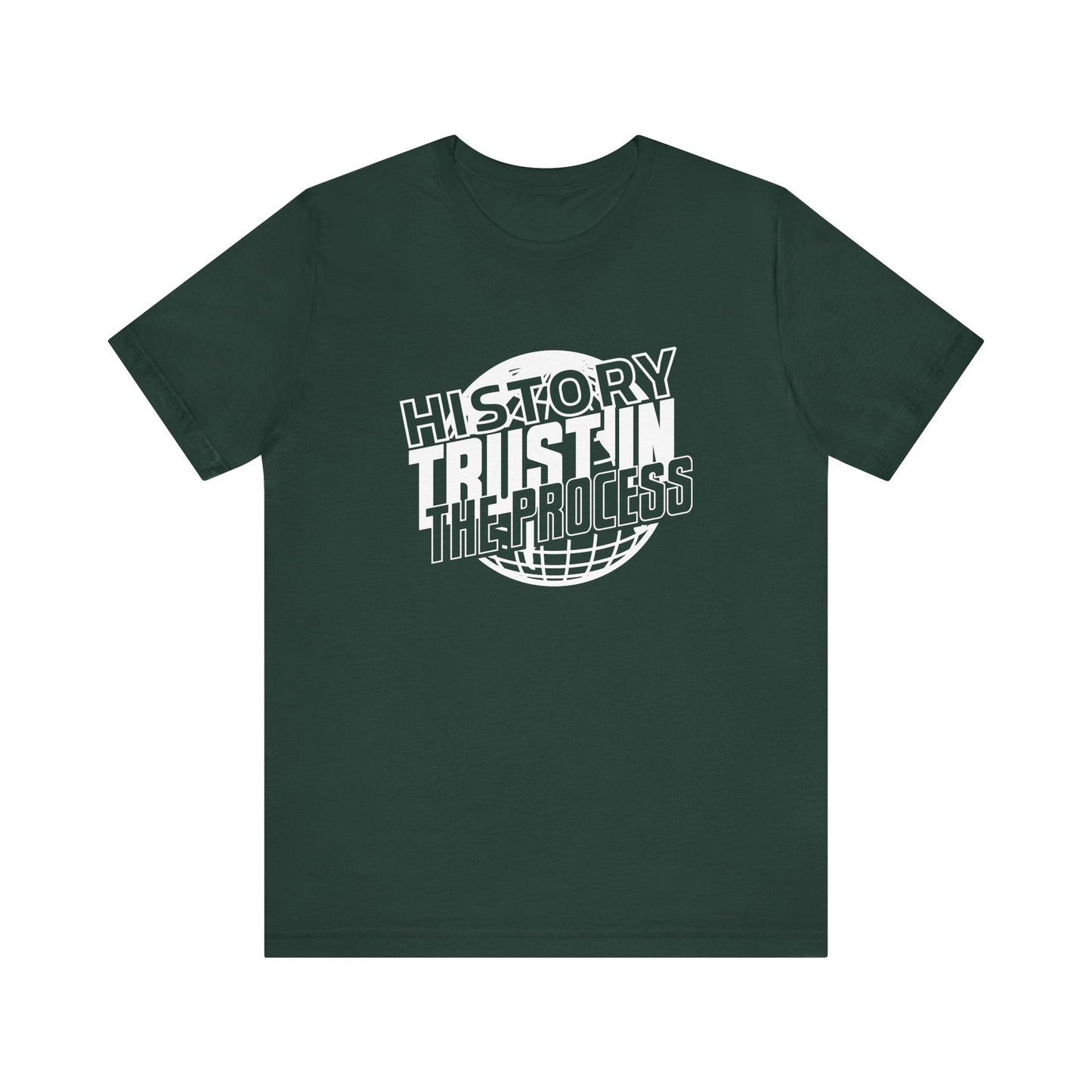 History trust in the process T-Shirt
