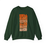 Well behaved women seldom make history Sweatshirt