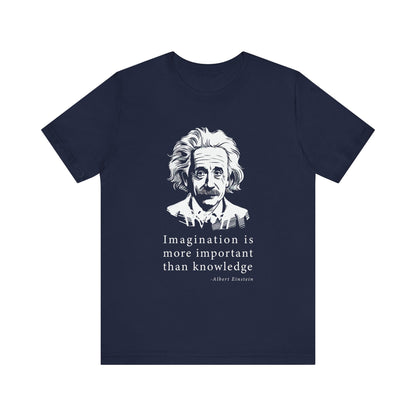 Imagination is more important T-Shirt