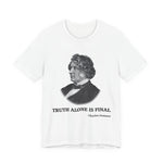 Truth alone is final T‑Shirt