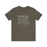 History is a vast early warning system T-Shirt