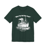 Titanic What The Hell Was That T-Shirt
