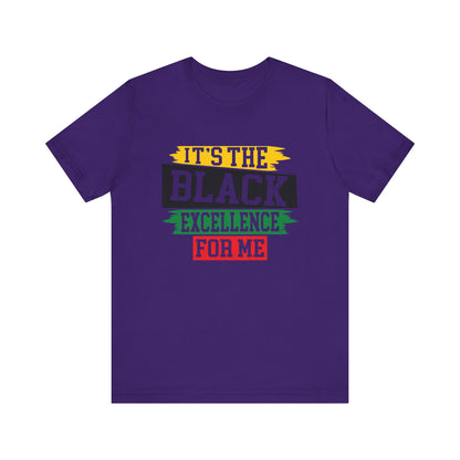 It's The Black Excellence for Me T-Shirt