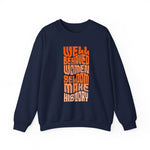 Well behaved women seldom make history Sweatshirt