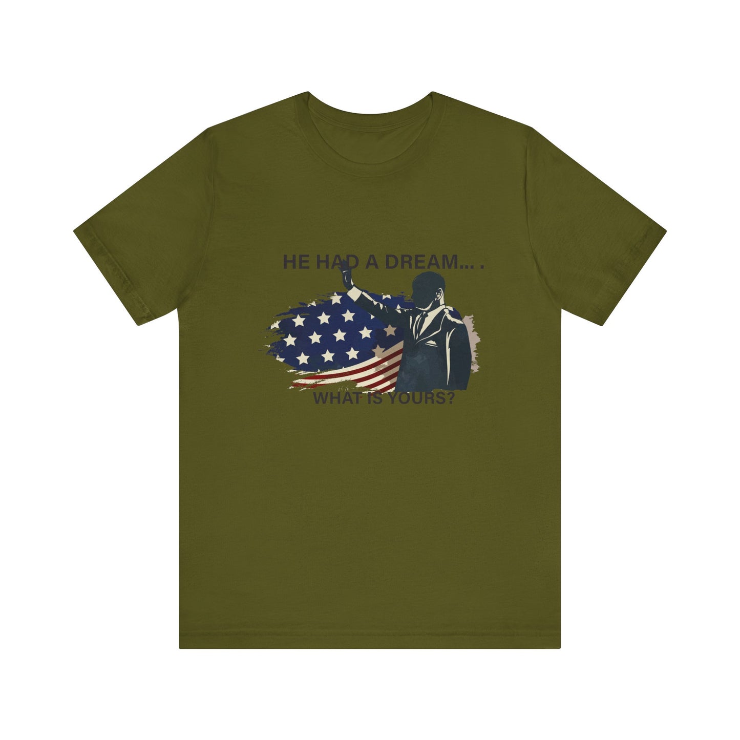 He had a dream T-Shirt