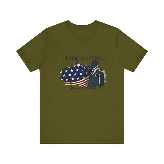 He had a dream T-Shirt
