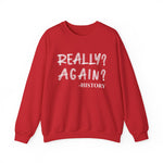 Really Again Sweatshirts