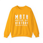 History Is What Really Counts Sweatshirt