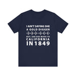 Ain't Saying She a Gold Digger T-Shirt