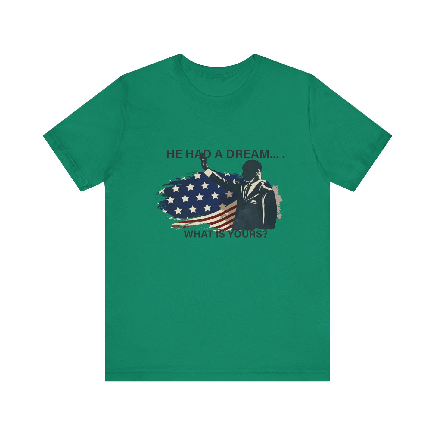 He had a dream T-Shirt