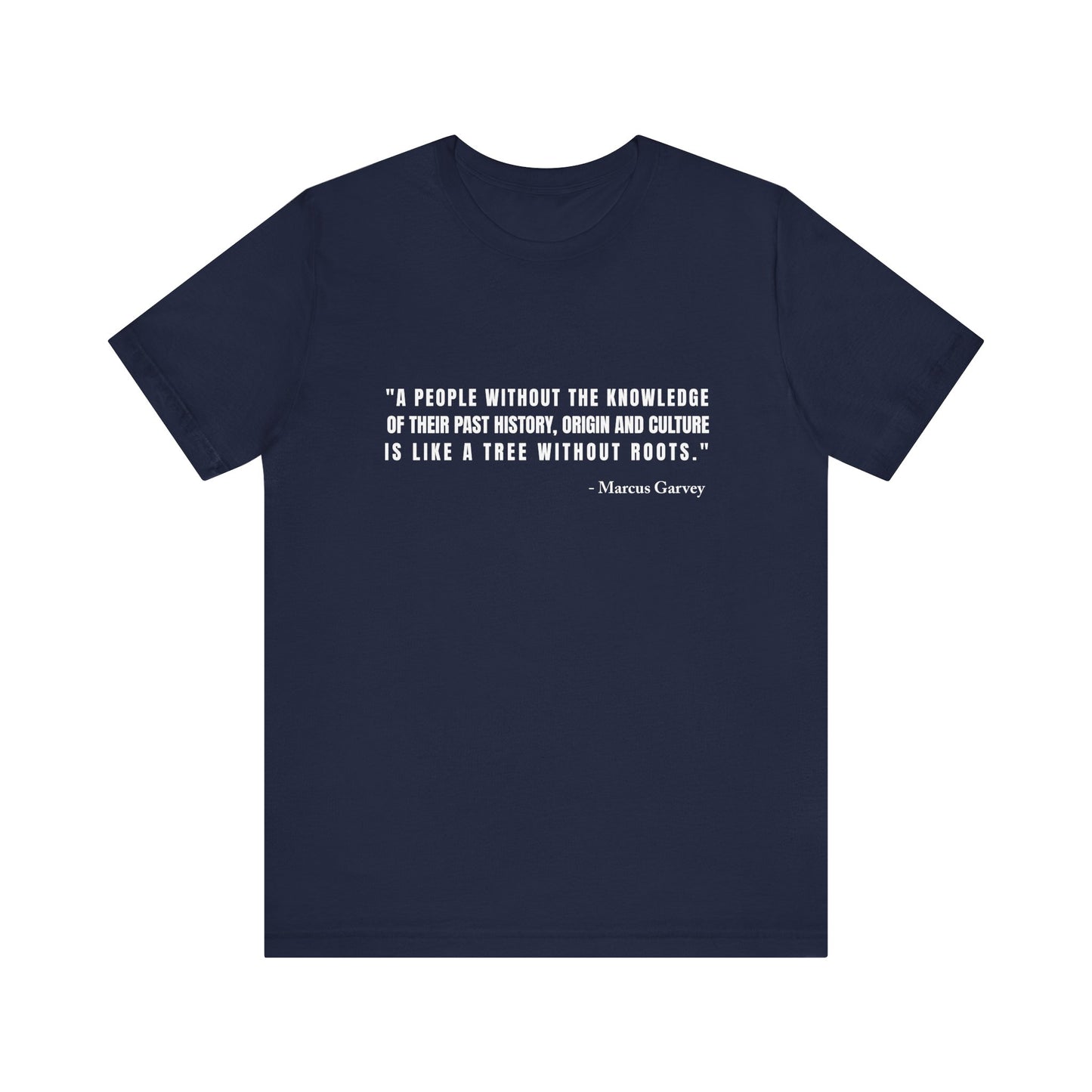 A people without the knowledge of their past his T-Shirt