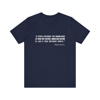 A people without the knowledge of their past his T-Shirt