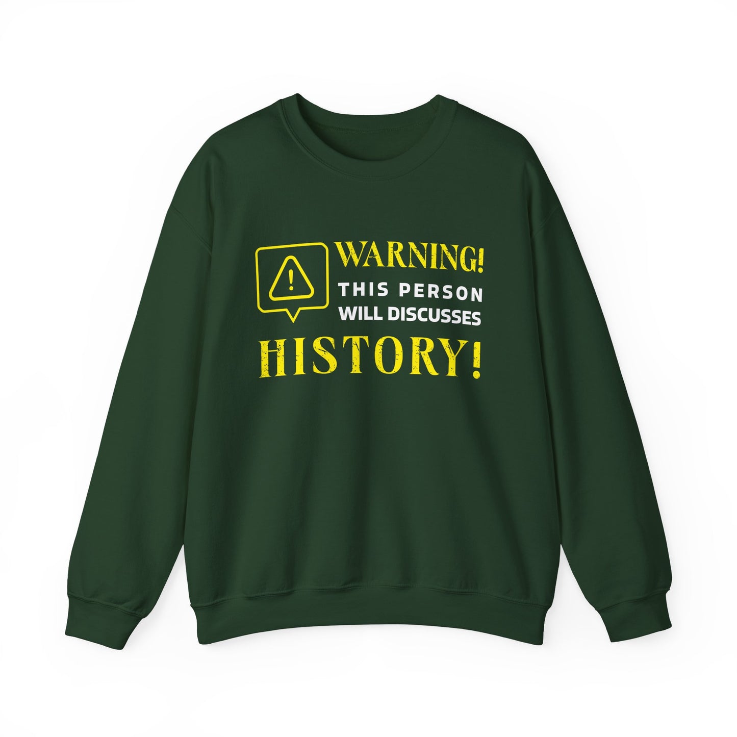 Warning Will Discusses History Sweatshirt