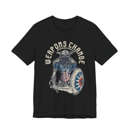 Weapons Change Warriors don't T-Shirt