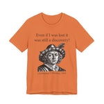 Still A Discovery Christopher Columbus T‑Shirt