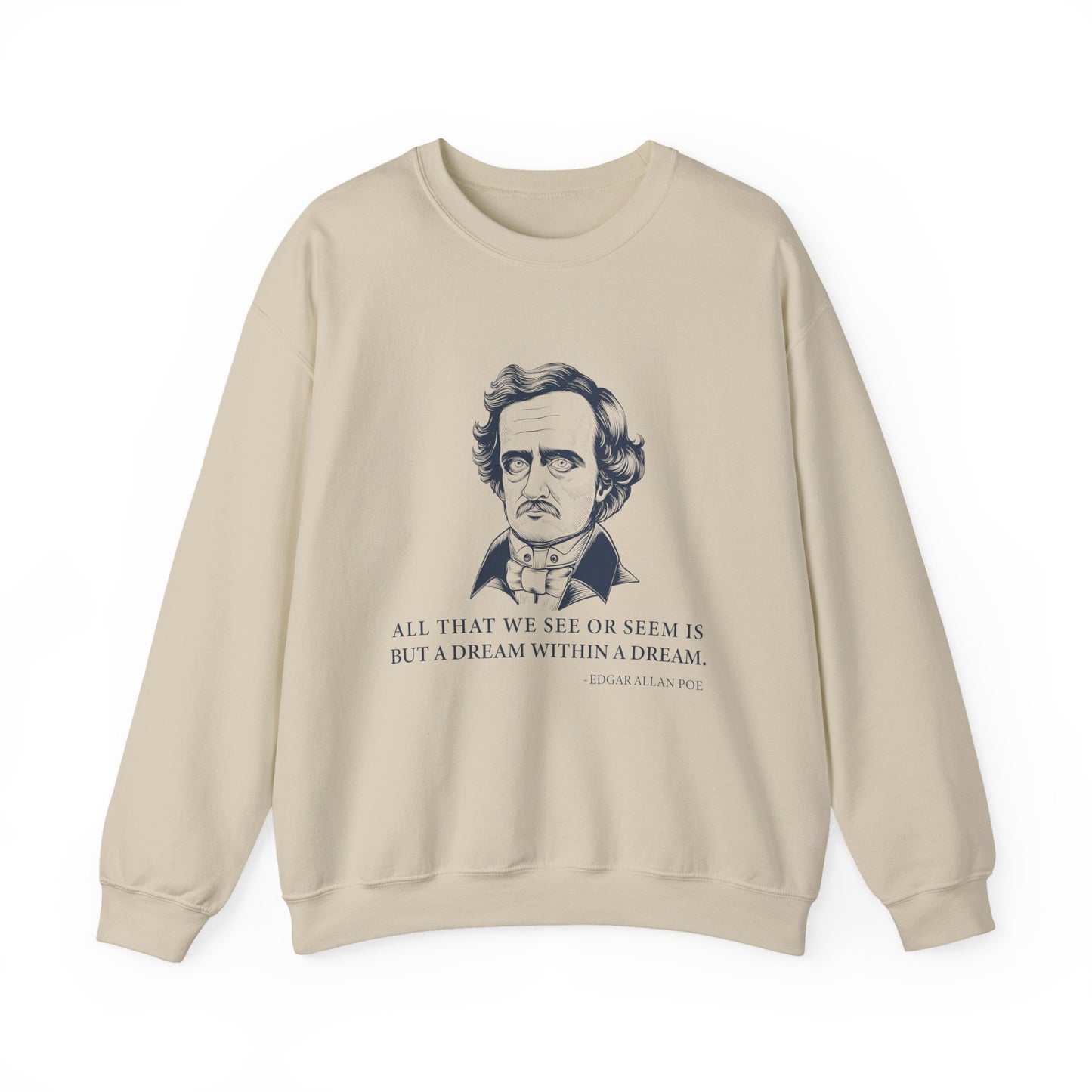 All that we see or seem Sweatshirt