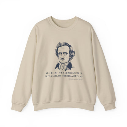 All that we see or seem Sweatshirt
