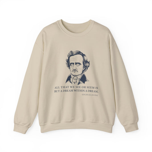 All that we see or seem Sweatshirt