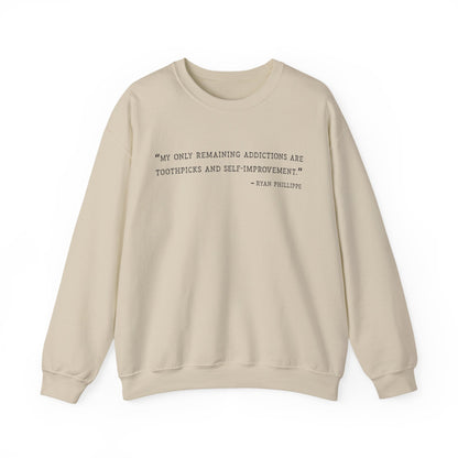 My only remaining addictions Sweatshirts