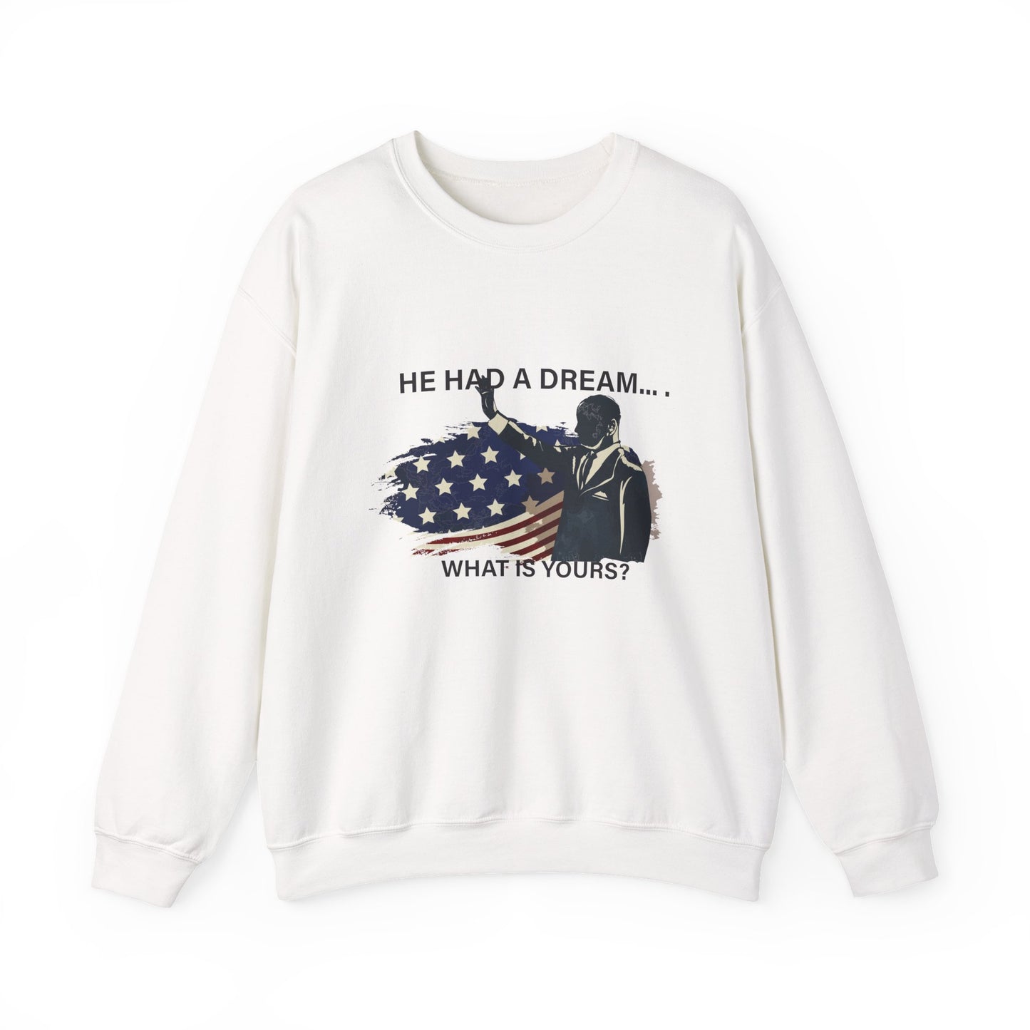 He had a dream Sweatshirt