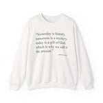 Yesterday Is History Sweatshirt