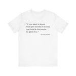 If you want to know what God thinks T-Shirt