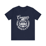 Conquer every match is a struggle T-Shirt
