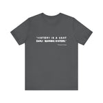 History is a vast T-Shirt